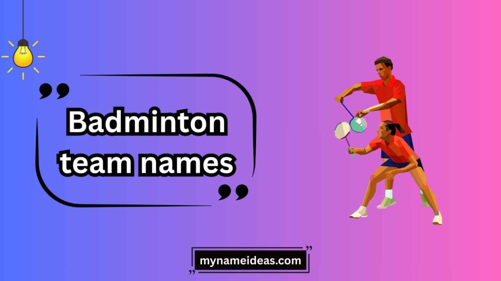 Badass & Powerful Badminton Team Names