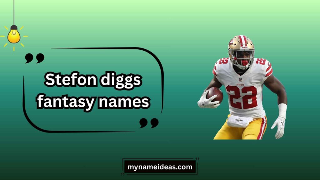 Best Funny Stefon Diggs Fantasy Names