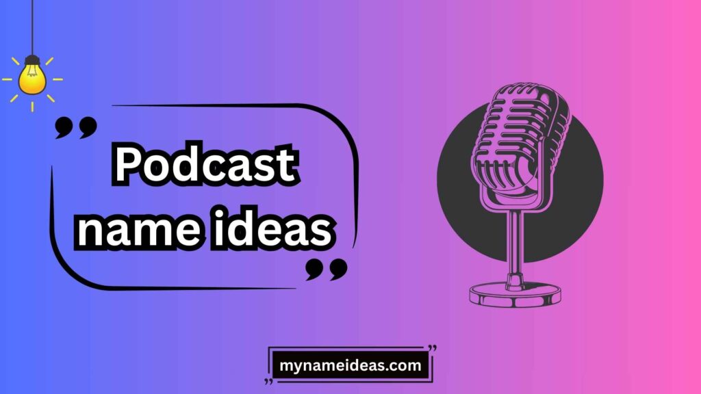Funny Podcast Name Ideas
