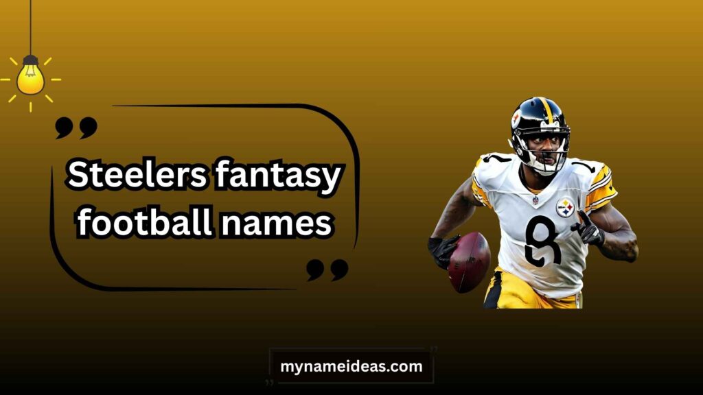 Pop Culture Inspired Steelers Fantasy Names