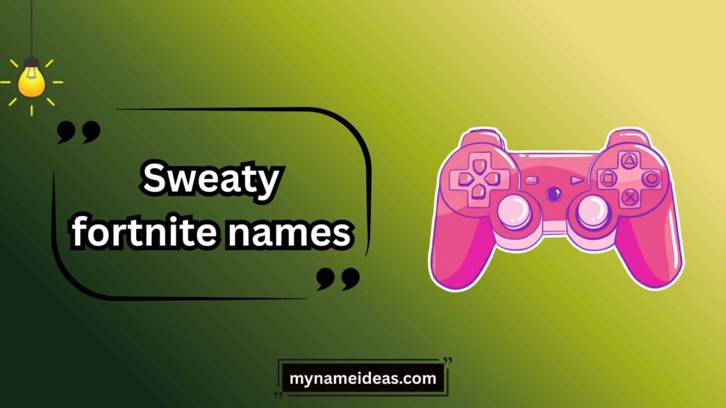 Sweaty Girl Fortnite Names