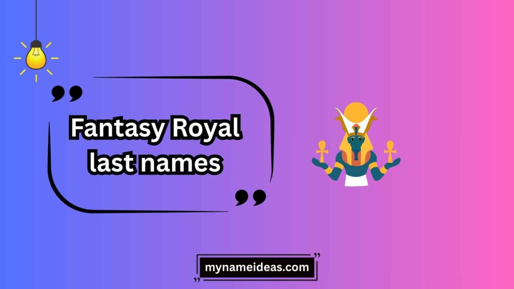 Ancient Magical Fantasy Royal Last Names