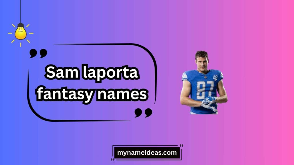 Best Pop Culture Sam LaPorta Names