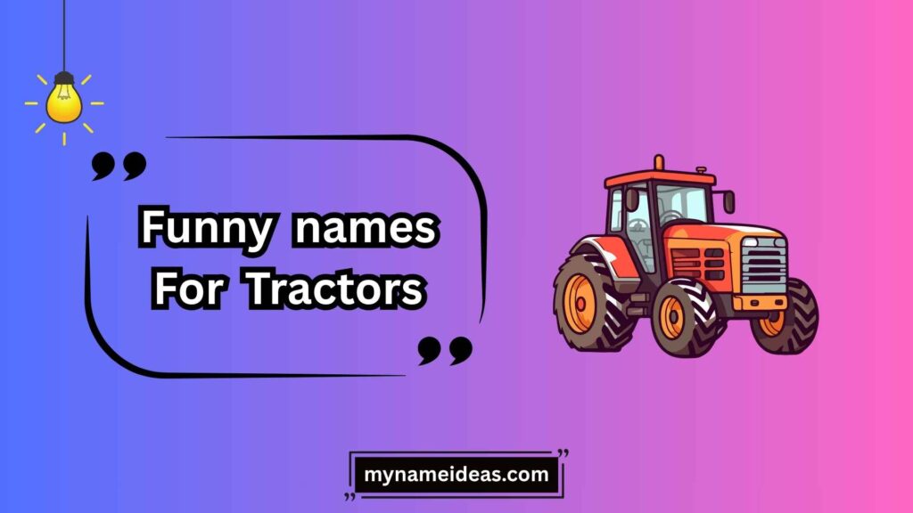 Classic Funny Tractor Names