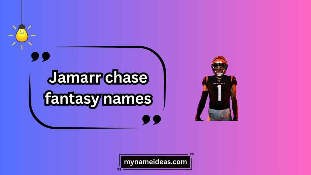 Clever Jamarr Chase Fantasy Names