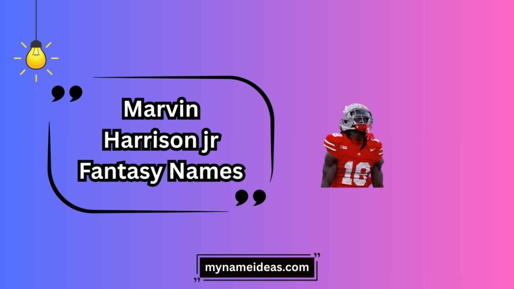 Clever Marvin Harrison Jr Fantasy Names