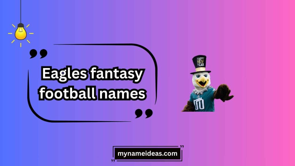 Competitive & Trash-Talking Eagles Fantasy Football Names