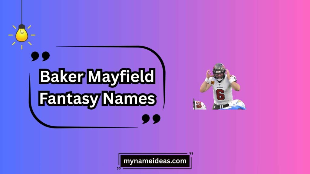 Creative Baker Mayfield Fantasy Names