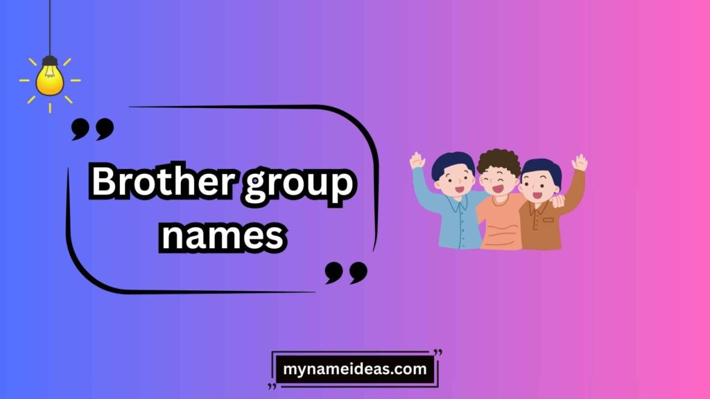 Creative Brother Group Names