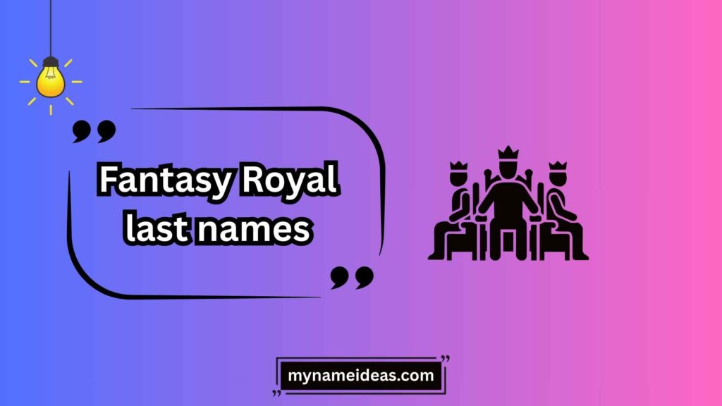 Exotic Magical Land Fantasy Royal Last Names