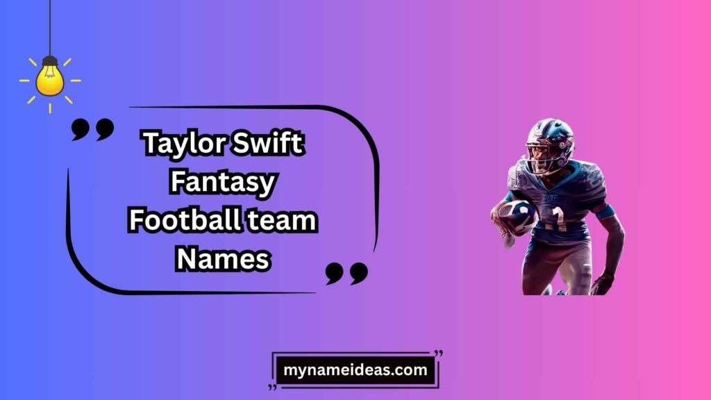 Fearless Taylor Swift Fantasy Football Team Names