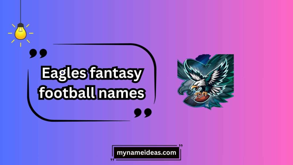 Fierce & Dominant Eagles Fantasy Football Names