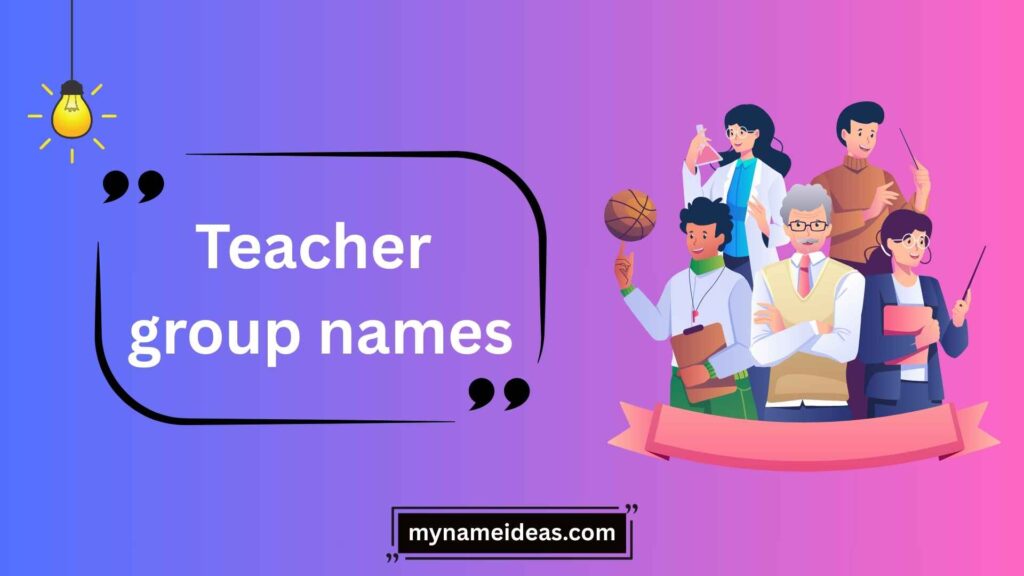 Fun and Witty Teacher Group Names