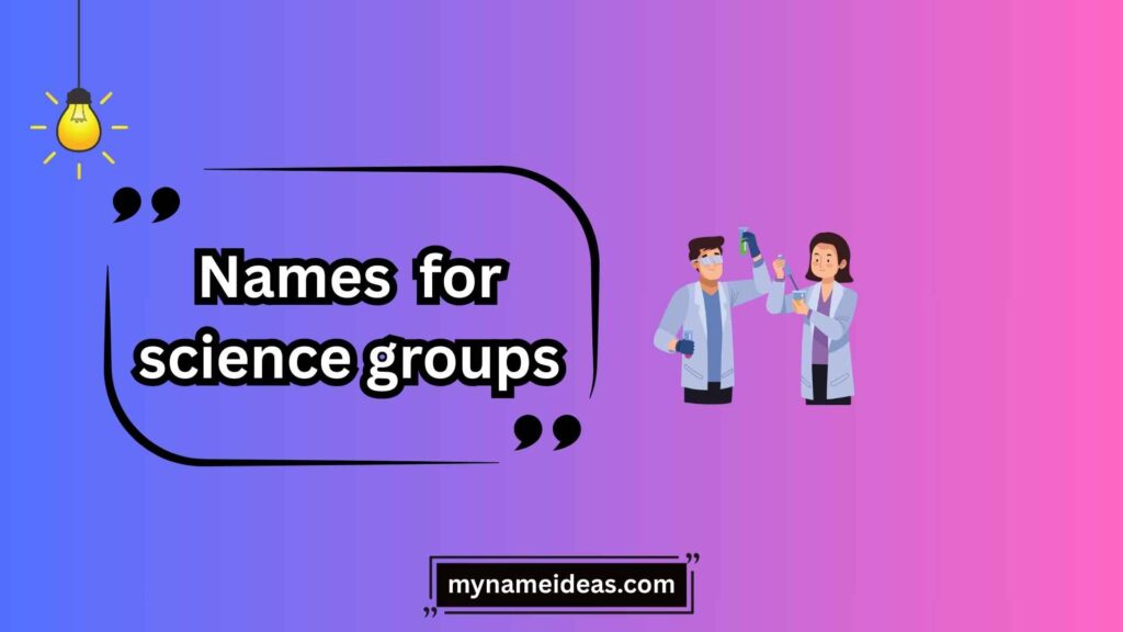 Fun and Clever Science Group Names That Spark Interest