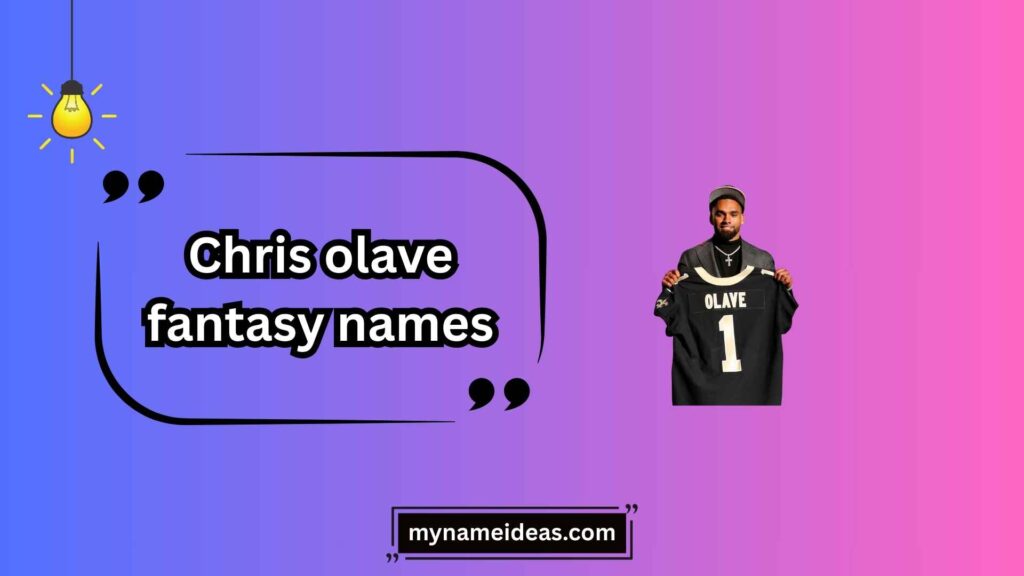 Funny Chris Olave Fantasy Names
