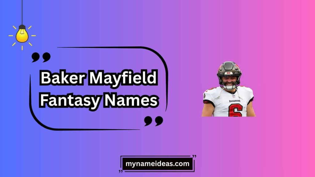 Funny Baker Mayfield Fantasy Names