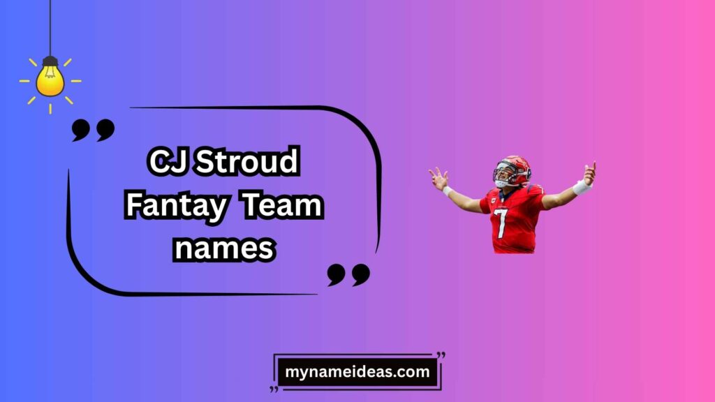 Funny CJ Stroud Fantasy Team Names