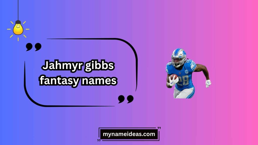 Funny Jahmyr Gibbs Fantasy Names