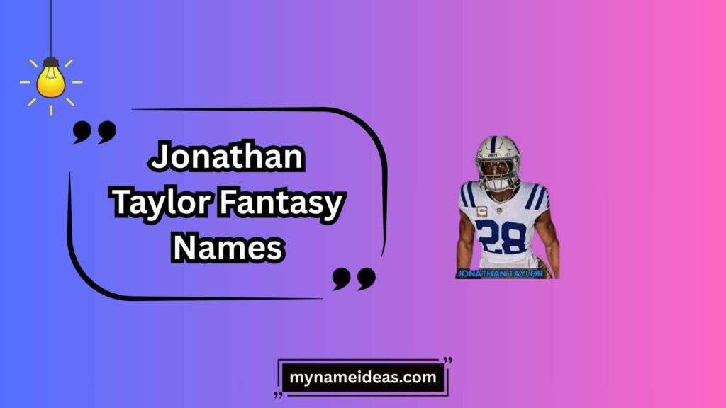 Funny Jonathan Taylor Fantasy Names