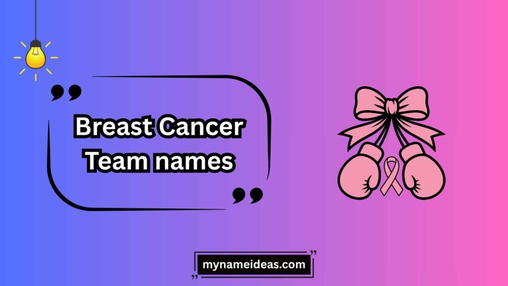 Inspirational Breast Cancer Team Names