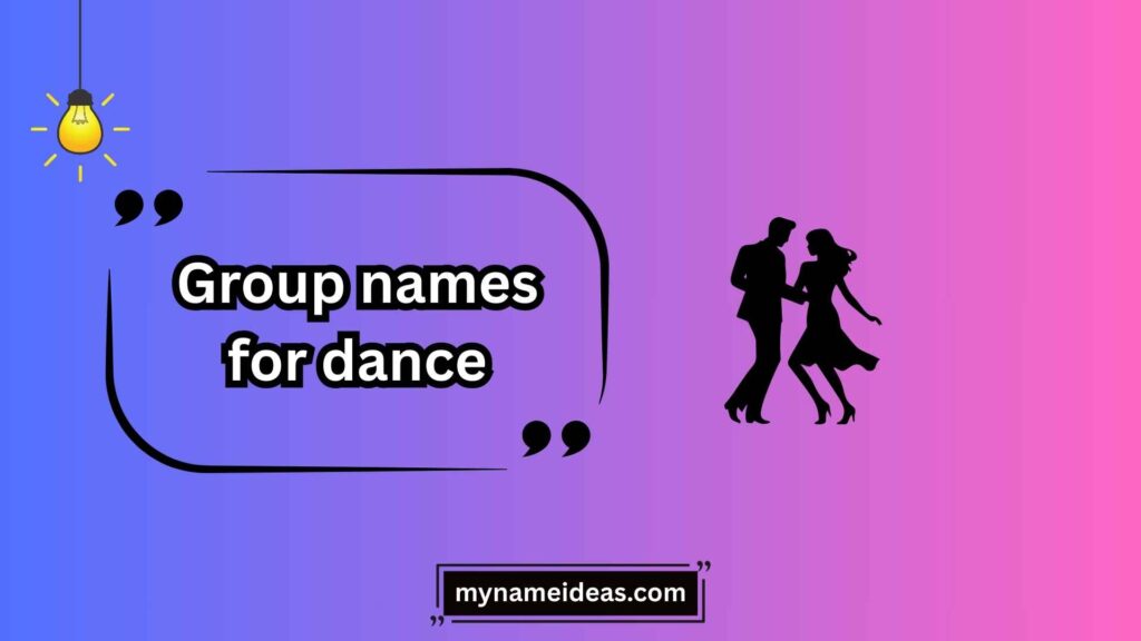 Modern and Trendy Dance Team Names