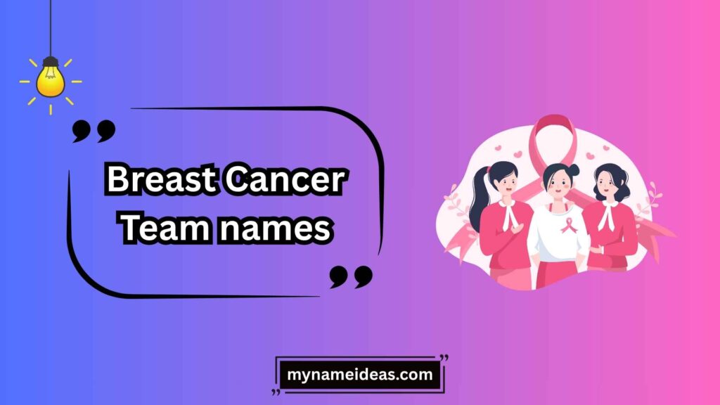 Motivational and Strong Breast Cancer Team Names