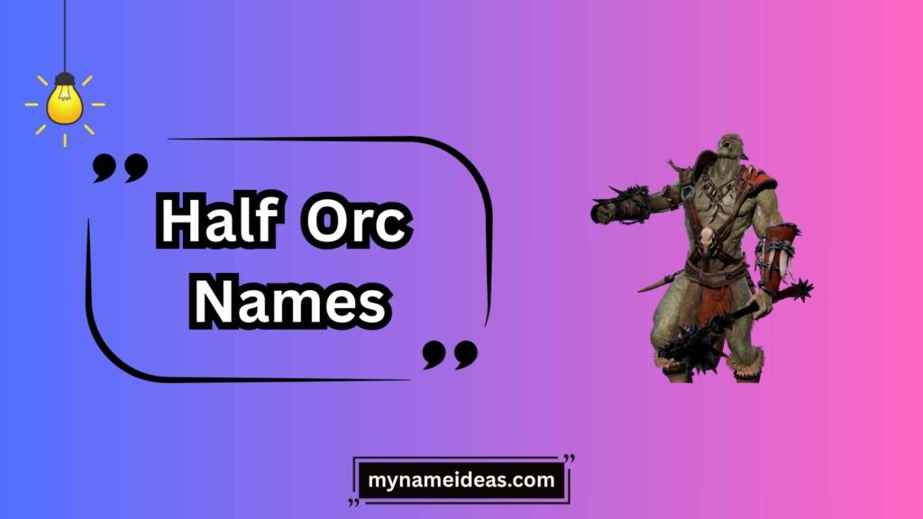 Mystical Half Orc Names