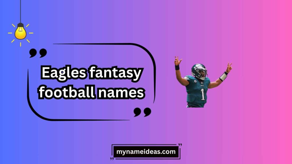 Player-Inspired Eagles Fantasy Football Names