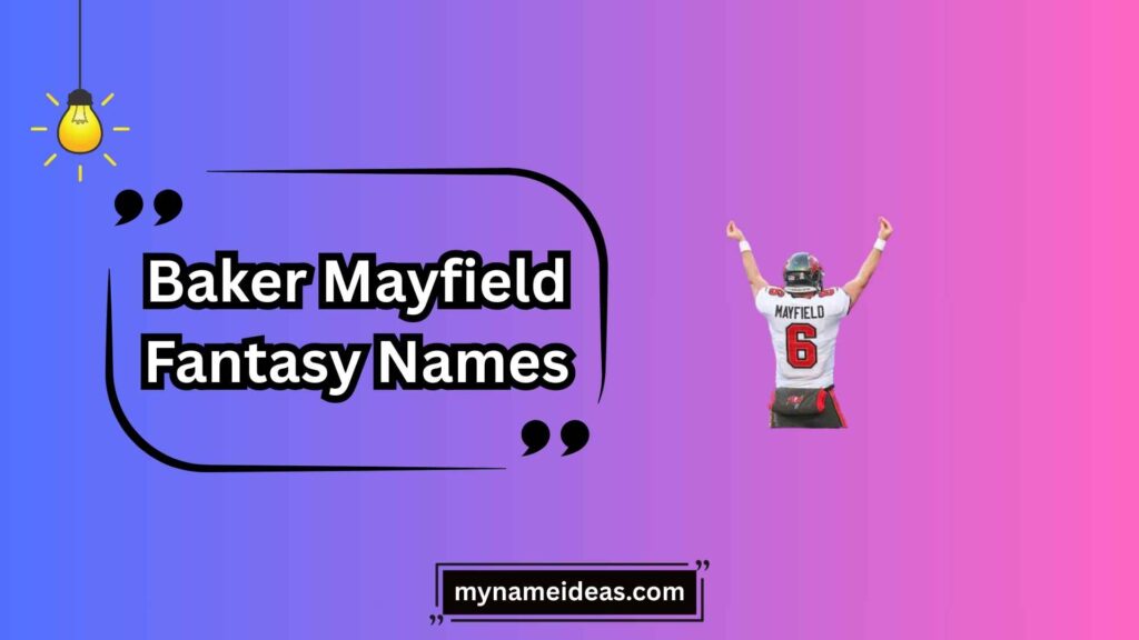 Pop Culture Baker Mayfield Fantasy Names