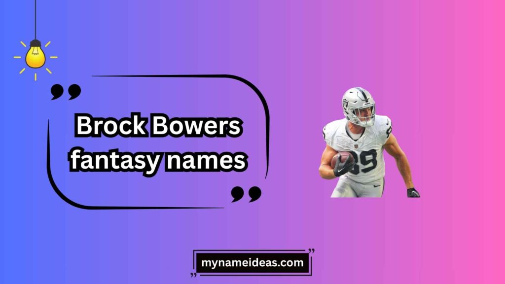 Pop Culture Inspired Brock Bowers Fantasy Names