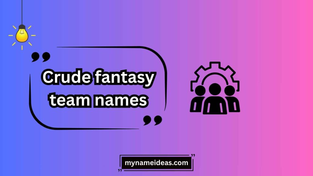 Pop Culture-Inspired Crude Fantasy Team Names