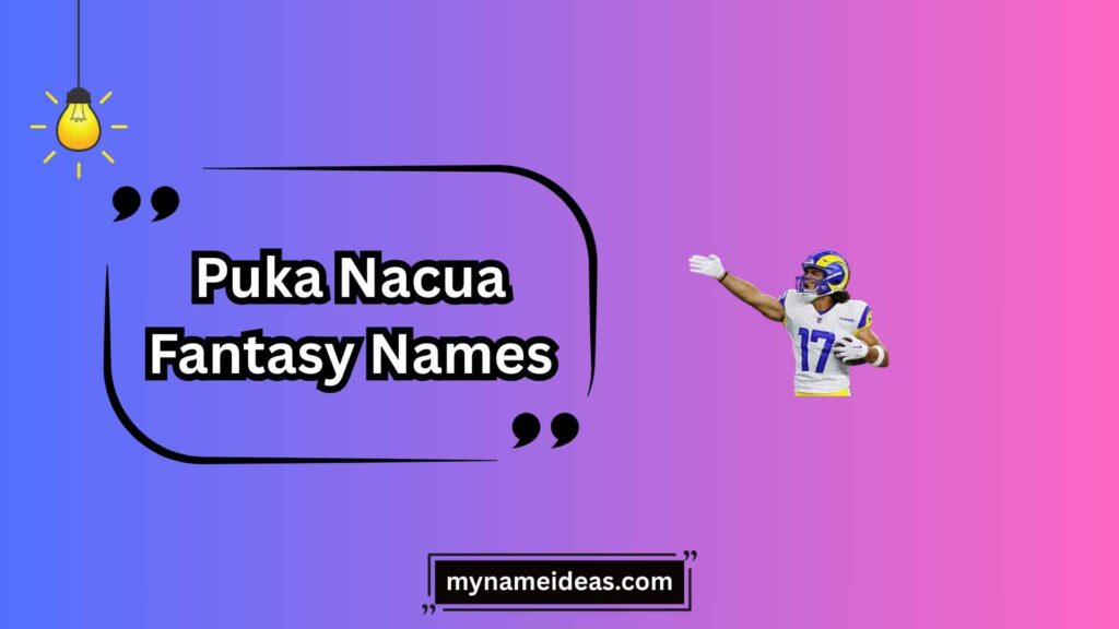 Pop Culture Puka Nacua Fantasy Names