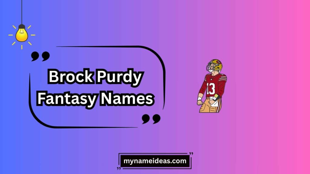 Pun-Filled Brock Purdy Fantasy Names