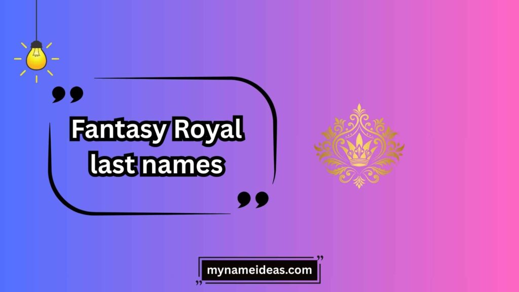 Regal Desert Fantasy Royal Last Names