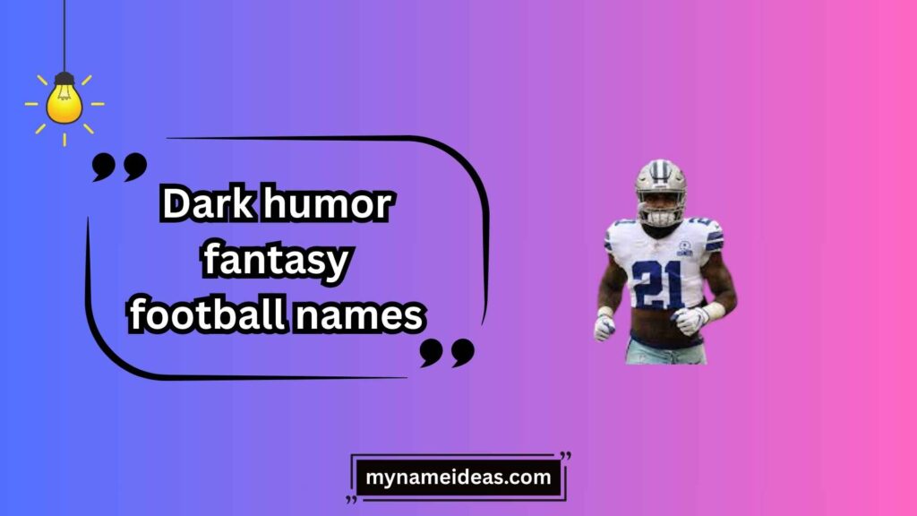 Savage Dark Humor Fantasy Football Names