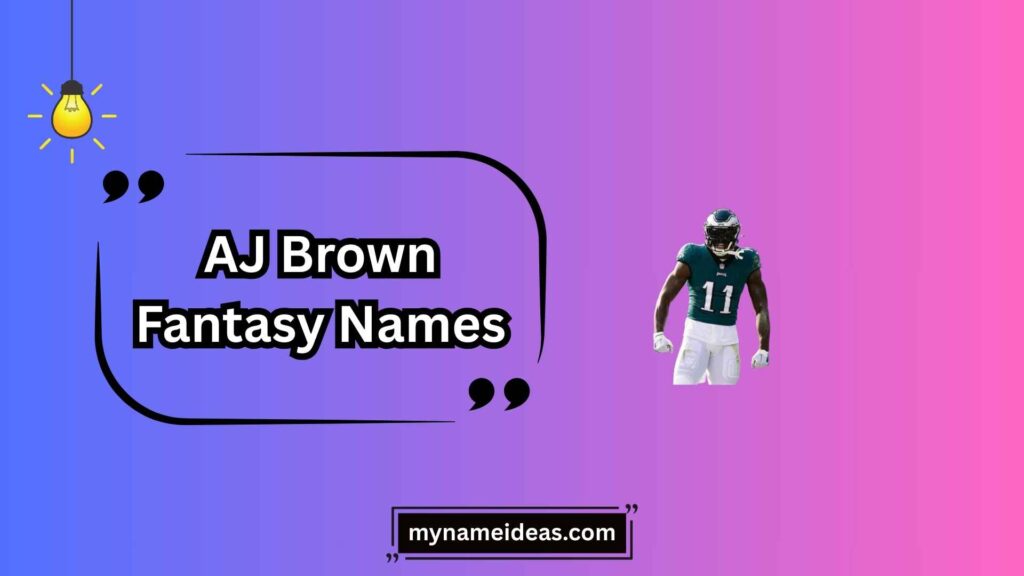 Savage AJ Brown Fantasy Names