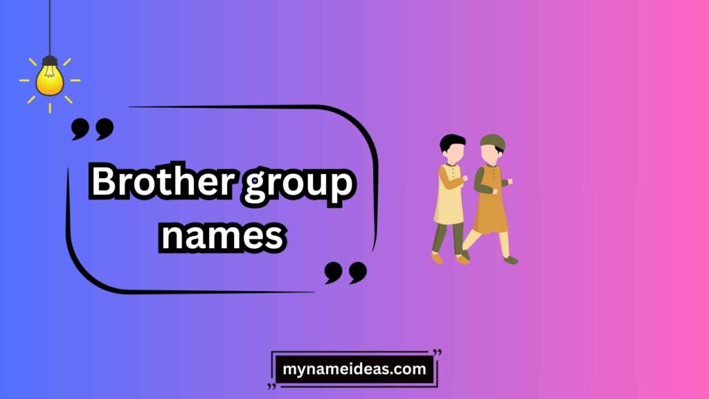 Short & Snappy Brother Group Names
