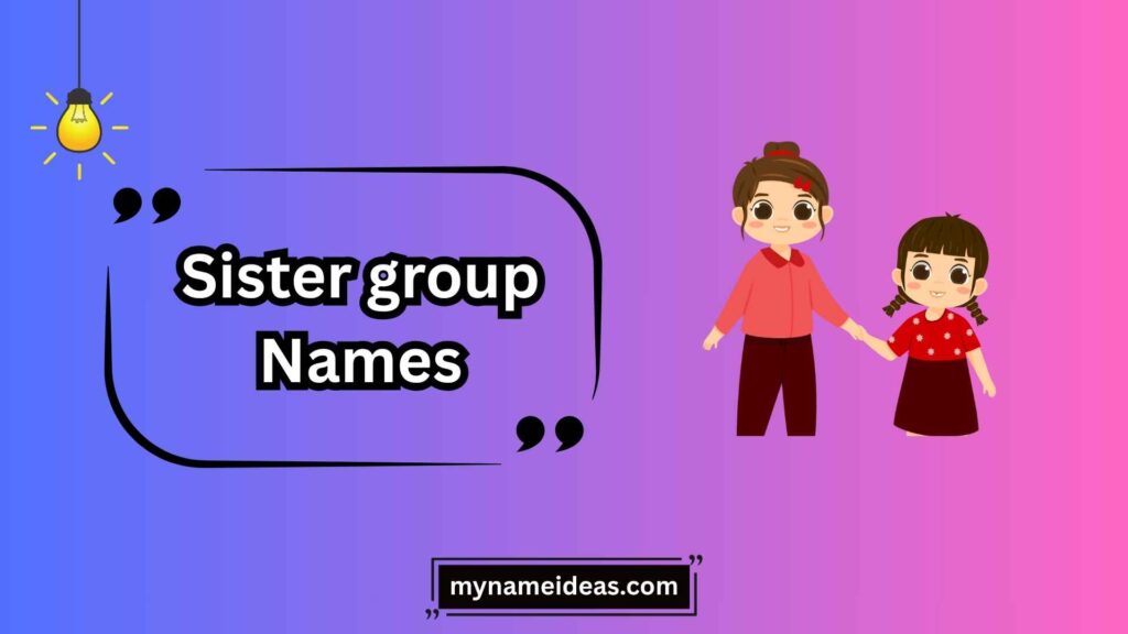 Strong and Empowering Sister Group Names
